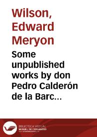 Some unpublished works by don Pedro Calderón de la Barca / by Edward M. Wilson | Biblioteca Virtual Miguel de Cervantes