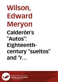 Calderón's "Autos": Eighteenth-century "sueltos" and "relaciones" / Edward M. Wilson | Biblioteca Virtual Miguel de Cervantes