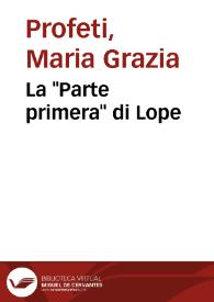 La "Parte primera" di Lope / Maria Grazia Profeti | Biblioteca Virtual Miguel de Cervantes
