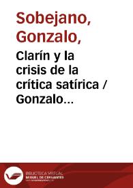 Clarín y la crisis de la crítica satírica / Gonzalo Sobejano | Biblioteca Virtual Miguel de Cervantes
