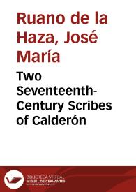 Two Seventeenth-Century Scribes of Calderón / J.M. Ruano de la Haza | Biblioteca Virtual Miguel de Cervantes