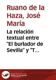 La relación textual entre "El burlador de Sevilla" y "Tan largo me lo fiáis" / José Mª Ruano de la Haza | Biblioteca Virtual Miguel de Cervantes