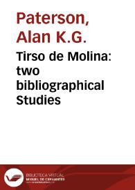 Tirso de Molina: two bibliographical Studies / Alan K. G. Paterson | Biblioteca Virtual Miguel de Cervantes