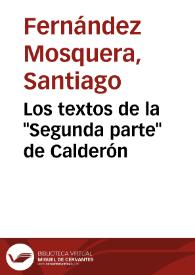 Los textos de la "Segunda parte" de Calderón / Santiago Fernández Mosquera | Biblioteca Virtual Miguel de Cervantes
