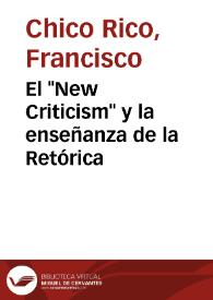 El "New Criticism" y la enseñanza de la Retórica / Francisco Chico Rico | Biblioteca Virtual Miguel de Cervantes