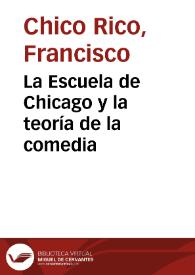 La Escuela de Chicago y la teoría de la comedia / Francisco Chico Rico | Biblioteca Virtual Miguel de Cervantes