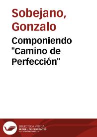 Componiendo "Camino de Perfección" / Gonzalo Sobejano | Biblioteca Virtual Miguel de Cervantes