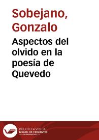 Aspectos del olvido en la poesía de Quevedo / Gonzalo Sobejano | Biblioteca Virtual Miguel de Cervantes