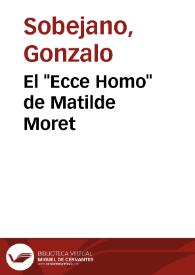 El "Ecce Homo" de Matilde Moret / Gonzalo Sobejano | Biblioteca Virtual Miguel de Cervantes