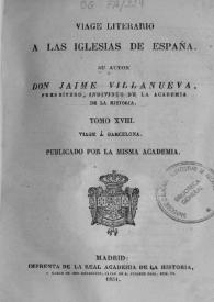 Viage literario a las iglesias de España.Tomo 18. Viage á Barcelona / Jaime Villanueva | Biblioteca Virtual Miguel de Cervantes