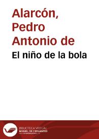El niño de la bola / Pedro Antonio de Alarcón | Biblioteca Virtual Miguel de Cervantes