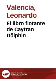 El libro flotante de Caytran Dölphin | Biblioteca Virtual Miguel de Cervantes