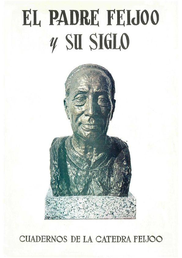 El padre Feijoo y su siglo : ponencias y comunicaciones / presentadas al  Simposio [sobre el Padre Feijoo