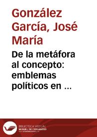De la metáfora al concepto: emblemas políticos en el barroco / José María González García | Biblioteca Virtual Miguel de Cervantes