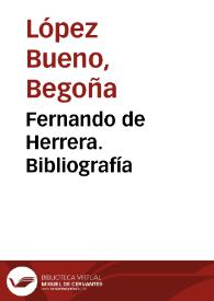 Fernando de Herrera. Bibliografía / Begoña López Bueno | Biblioteca Virtual Miguel de Cervantes