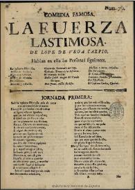Comedia famosa. La fuerza lastimosa / de Lope de Vega Carpio | Biblioteca Virtual Miguel de Cervantes