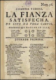 La fianza satisfecha / comedia famosa de Lope de Vega Carpio | Biblioteca Virtual Miguel de Cervantes