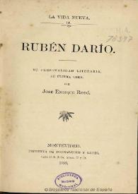Rubén Darío : su personalidad literaria, su última obra / por José Enrique Rodó | Biblioteca Virtual Miguel de Cervantes