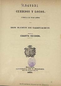 Cuerdos y locos : comedia / Ramón de Campoamor | Biblioteca Virtual Miguel de Cervantes