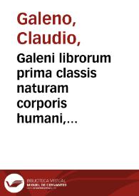 Portada:Galeni librorum prima classis naturam corporis humani, hoc est elementa, temperaturas, humores, structurae habitudinis ... complectens