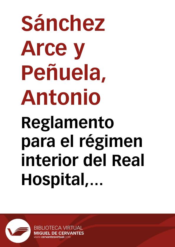 Reglamento para el régimen interior del Real Hospital, Hospicio, Casa-Cuna  y de Amparo, de Granada /