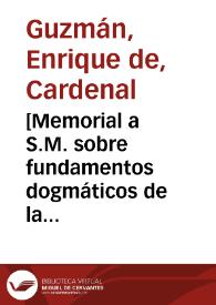 [Memorial a S.M. sobre fundamentos dogmáticos de la Concepción Inmaculada]. | Biblioteca Virtual Miguel de Cervantes