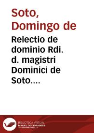 Relectio de dominio Rdi. d. magistri Dominici de Soto. Anno Domini 1535 | Biblioteca Virtual Miguel de Cervantes