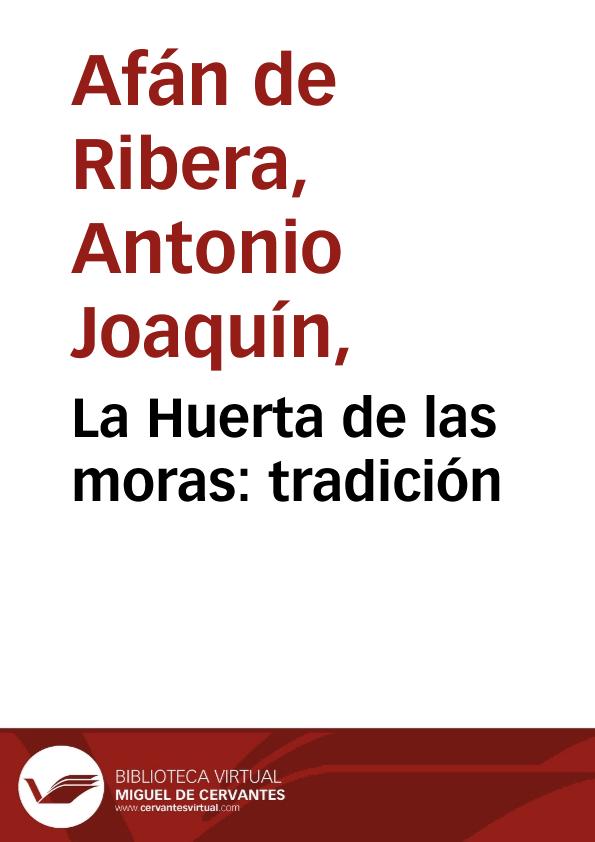 La Huerta de las moras : tradición | Biblioteca Virtual Miguel de Cervantes