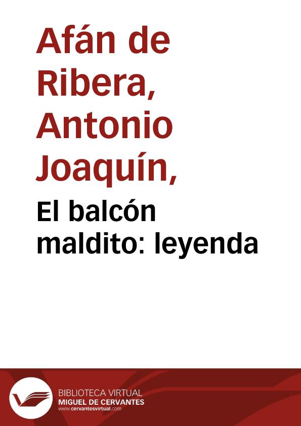 El balcón maldito : leyenda | Biblioteca Virtual Miguel de Cervantes