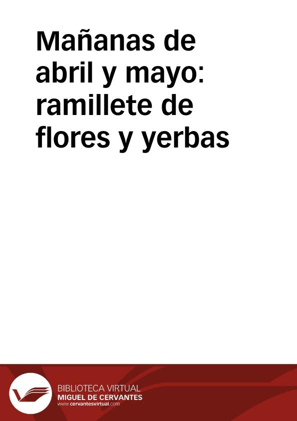 Mañanas de abril y mayo : ramillete de flores y yerbas | Biblioteca Virtual Miguel de Cervantes