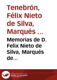Memorias de D. Felix Nieto de Silva, Marqués de Tenebrón... / publícalas la Sociedad de Bibliófilos Españoles; [prólogo de A. Cánovas del Castillo] | Biblioteca Virtual Miguel de Cervantes