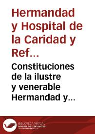 Constituciones de la ilustre y venerable Hermandad y Hospital de la Caridad y Refugio de Granada : año de 1861 .. | Biblioteca Virtual Miguel de Cervantes