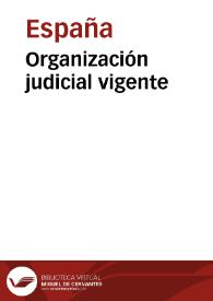 Organización judicial vigente / con una introducción histórica por Emilio Bravo Moltó | Biblioteca Virtual Miguel de Cervantes