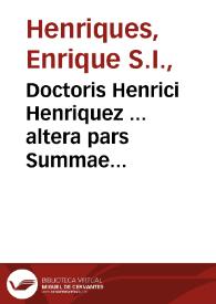 Doctoris Henrici Henriquez ... altera pars Summae theologiae moralis... | Biblioteca Virtual Miguel de Cervantes