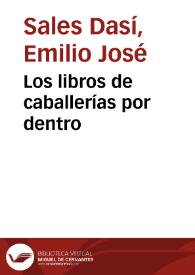 Los libros de caballerías por dentro / Emilio José Sales Dasí | Biblioteca Virtual Miguel de Cervantes
