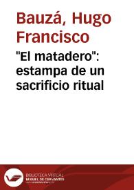 "El matadero": estampa de un sacrificio ritual / Hugo Bauzá | Biblioteca Virtual Miguel de Cervantes
