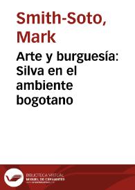 Arte y burguesía: Silva en el ambiente bogotano | Biblioteca Virtual Miguel de Cervantes