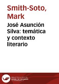 José Asunción Silva: temática y contexto literario | Biblioteca Virtual Miguel de Cervantes