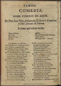 Amor vencido de amor / de don Iuan Velez de Gueuara, don Iuan de Zaualeta y don Antonio de Huerta | Biblioteca Virtual Miguel de Cervantes