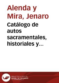 Catálogo de autos sacramentales, historiales y alegóricos / Jenaro Alenda y Mira | Biblioteca Virtual Miguel de Cervantes
