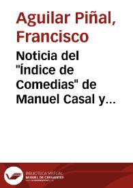 Noticia del "Índice de Comedias" de Manuel Casal y Aguado / Por Francisco Aguilar Piñal | Biblioteca Virtual Miguel de Cervantes