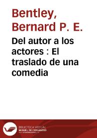Del autor a los actores : El traslado de una comedia / Bernard P. E. Bentley | Biblioteca Virtual Miguel de Cervantes
