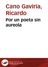 Por un poeta sin aureola / Ricardo Cano Gaviria | Biblioteca Virtual Miguel de Cervantes
