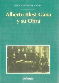 Alberto Blest Gana y su Obra / Hernán Poblete Varas
