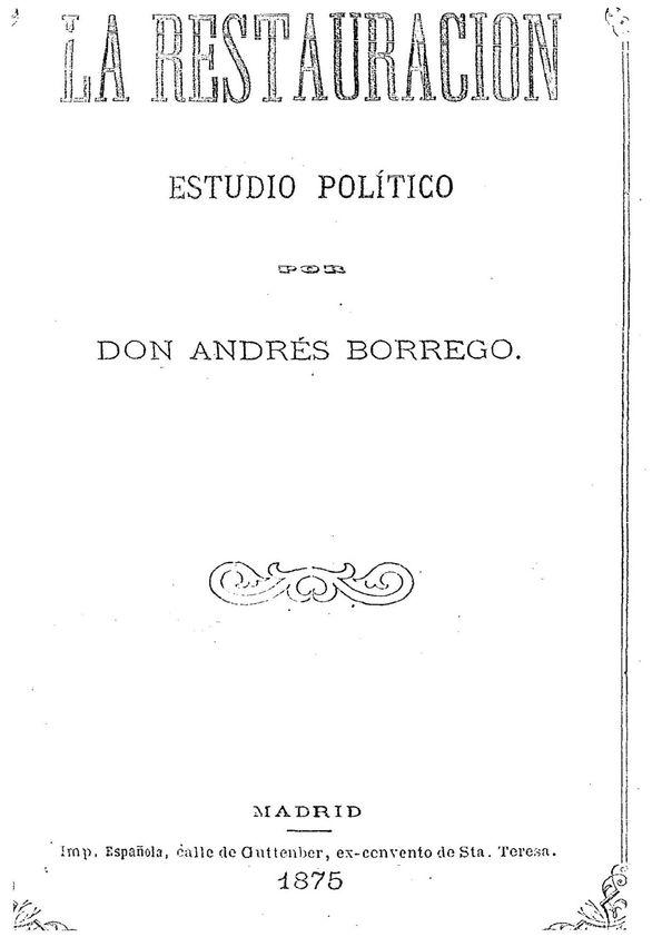 La Restauración. Estudio político / Andrés Borrego | Biblioteca Virtual Miguel de Cervantes