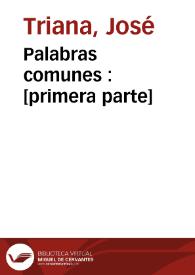 Palabras comunes : [primera parte] / José Triana | Biblioteca Virtual Miguel de Cervantes