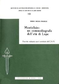 Montalbán : un commediografo dell' età di Lope / Maria Grazia Profeti | Biblioteca Virtual Miguel de Cervantes