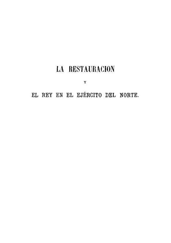 La Restauración y el Rey en el ejército del Norte ... / por D. Agustín Fernando de la Serna | Biblioteca Virtual Miguel de Cervantes