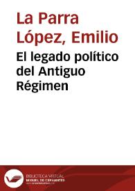 El legado político del Antiguo Régimen / Emilio La Parra López | Biblioteca Virtual Miguel de Cervantes