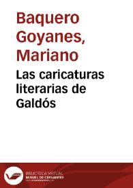 Las caricaturas literarias de Galdós / Mariano Baquero Goyanes | Biblioteca Virtual Miguel de Cervantes